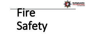 Fire Safety What BFRS do Fire safety advice