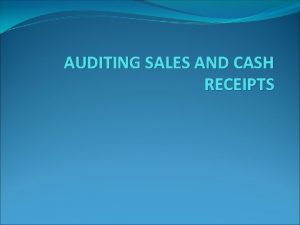 AUDITING SALES AND CASH RECEIPTS TOPICS Nature of