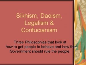 Sikhism Daoism Legalism Confucianism Three Philosophies that look
