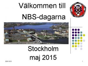 Vlkommen till NBSdagarna 2020 10 30 Stockholm maj