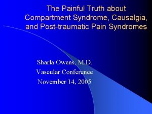 The Painful Truth about Compartment Syndrome Causalgia and
