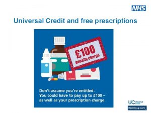 Universal credit free prescriptions Universal credit free prescriptions