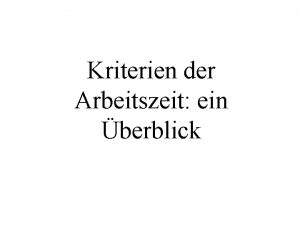 Kriterien der Arbeitszeit ein berblick 1 Arbeitszeit andere