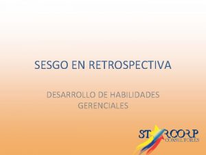 SESGO EN RETROSPECTIVA DESARROLLO DE HABILIDADES GERENCIALES SESGOS