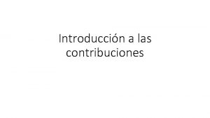 Introduccin a las contribuciones Fuentes de ingreso para