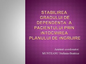 Asistent coordonator MUNTEANU StefaniaBeatrice Planul de ngrijire poate