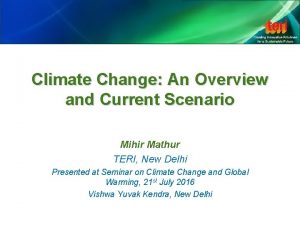 Climate Change An Overview and Current Scenario Mihir