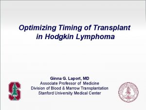 Optimizing Timing of Transplant in Hodgkin Lymphoma Ginna