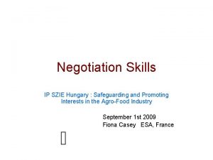 Negotiation Skills IP SZIE Hungary Safeguarding and Promoting