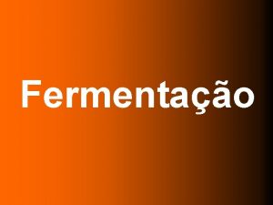 FABRICAO DO LCOOL INTRODUO Fermentao FERMENTAO MICROBIOLOGIA BSICA