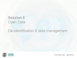 Session 6 Open Data Deidentification data management www