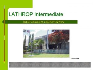 LATHROP Intermediate HIGH SCHOOL ORIENTATION Revused 31809 High