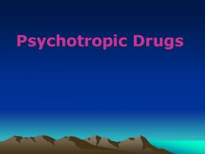 Psychotropics