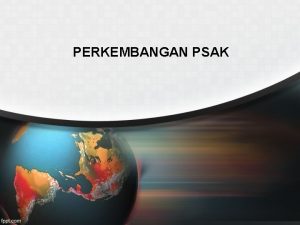 PERKEMBANGAN PSAK Informasi Keuangan dan non Keuangan Akuntansi