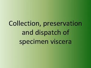 Collection preservation and dispatch of specimen viscera Introduction