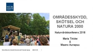 OMRDESSKYDD SKTSEL OCH NATURA 2000 Naturvrdskonferens 2018 Maria