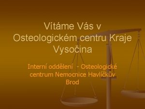 Vtme Vs v Osteologickm centru Kraje Vysoina Intern