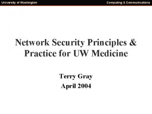 University of Washington Computing Communications Network Security Principles