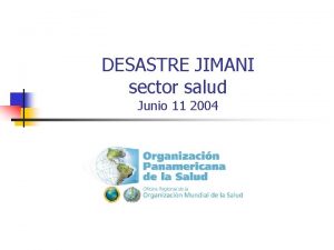 DESASTRE JIMANI sector salud Junio 11 2004 EL