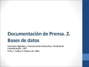 Documentacin de Prensa 2 Bases de datos Formatos