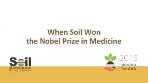 When Soil Won the Nobel Prize in Medicine