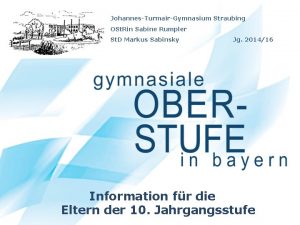 JohannesTurmairGymnasium Straubing OSt Rin Sabine Rumpler St D