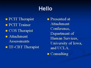 Hello PCIT Therapist n PCIT Trainer n COS