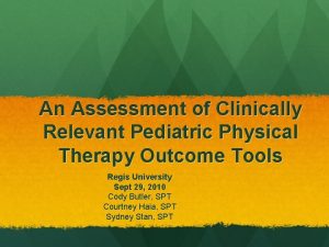 Pediatric physical therapy assessment tools Pediatric physical therapy assessment tools
