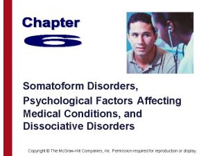 Somatoform Disorders Psychological Factors Affecting Medical Conditions and
