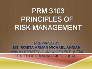 PRM 3103 PRINCIPLES OF RISK MANAGEMENT PREPARED BY