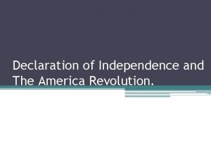 Declaration of Independence and The America Revolution Jan