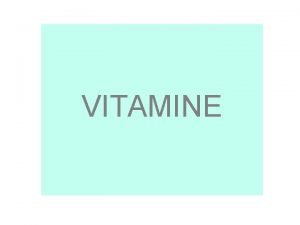VITAMINE Vitamine Sostanze necessarie in piccole quantit e