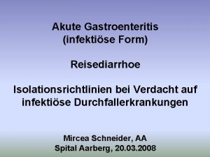Akute Gastroenteritis infektise Form Reisediarrhoe Isolationsrichtlinien bei Verdacht