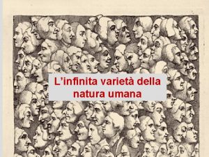 Linfinita variet della natura umana Variety The Figures