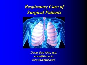 Respiratory Care of Surgical Patients Dong Soo Kim