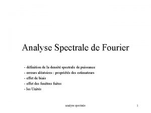 Analyse Spectrale de Fourier dfinition de la densit
