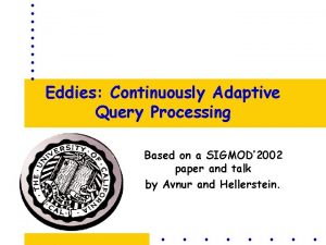 What is the role of eddy in adaptive query processing