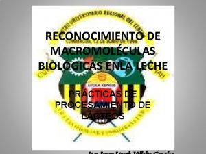 RECONOCIMIENTO DE MACROMOLCULAS BIOLGICAS ENLA LECHE PRCTICAS DE