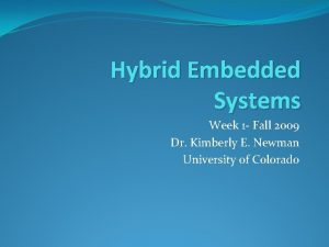 Hybrid Embedded Systems Week 1 Fall 2009 Dr