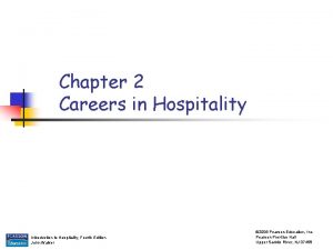Chapter 2 Careers in Hospitality Introduction to Hospitality