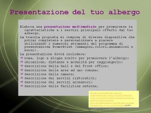 Presentazione del tuo albergo Elabora una presentazione multimediale