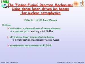 The FissionFusion Reaction Mechanism Using dense laserdriven ion
