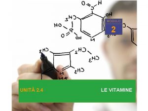 MODULO 2 UNIT 2 4 LE VITAMINE Pag