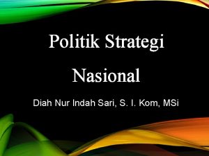 Politik Strategi Nasional Diah Nur Indah Sari S