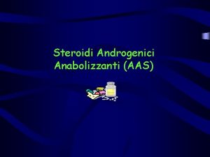 Steroidi Androgenici Anabolizzanti AAS Steroidi androgenici anabolizzanti endogeni