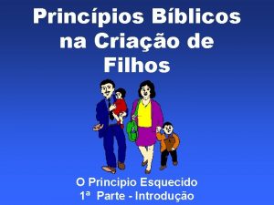 Princpios Bblicos na Criao de Filhos O Principio