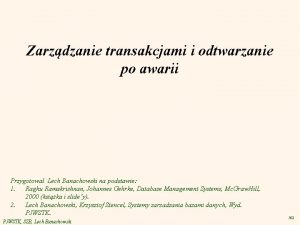 Zarzdzanie transakcjami i odtwarzanie po awarii Przygotowa Lech