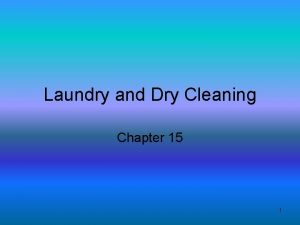 Laundry and Dry Cleaning Chapter 15 1 Garment