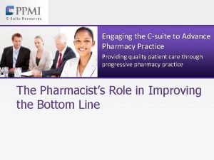 Engaging the Csuite to Advance Pharmacy Practice Providing