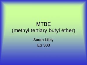 MTBE methyltertiary butyl ether Sarah Lilley ES 333